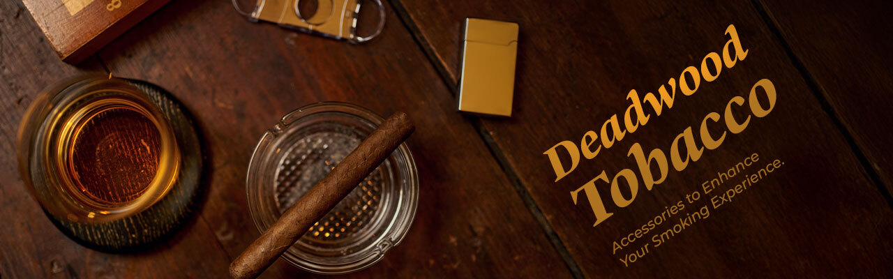 Deadwood Tobacco Accessories to Enhance Your Smoking Experience Banner