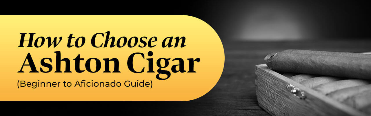 Top Ashton Cigars Guide