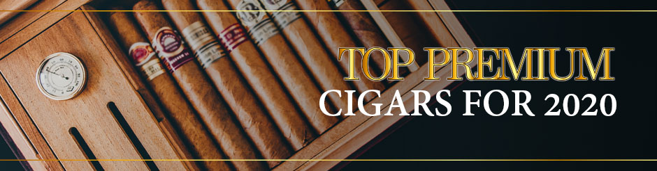 Top Premium Cigars for 2020